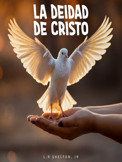 Title details for La Deidad de Cristo by L.R Shelton, JR. - Available